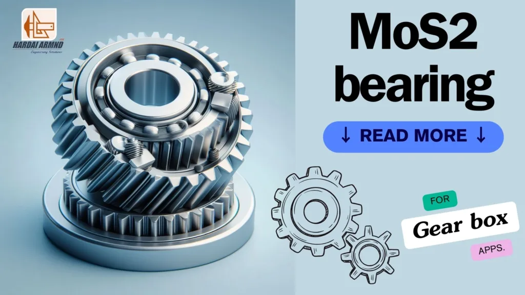 Precision coating on gear box bearings - MoS2 is the hero - Hardai ...